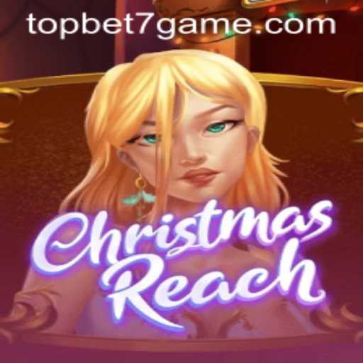 Dive into the Festive Fun of ChristmasReach and the Strategy Behind Topbet7