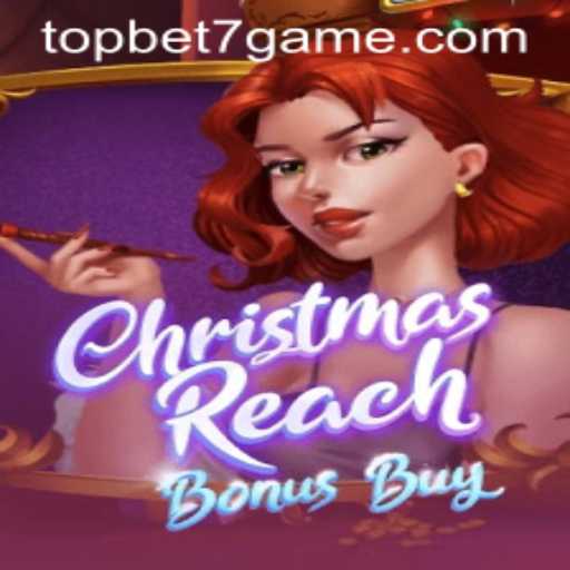 Discover the Festive Excitement of ChristmasReachBonusBuy with TopBet7