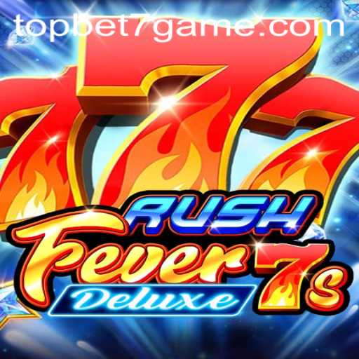 Exploring the Thrill of RushFever7sDeluxe: A Fresh Twist on Classic Gaming