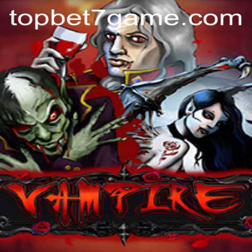 The Vampire Game: A Thrilling Experience on Topbet7